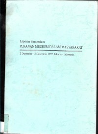 Image of Laporan Simposium: Peranan Museum Dalam Masyarakat