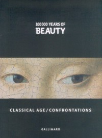 Image of 100.000 Years of Beauty Classical Age/Confrontations