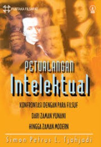 Image of Petualangan Intelektual Konfrontasi Dengan Para Filsuf Dari Zaman Yunani Hingga Zaman Modern