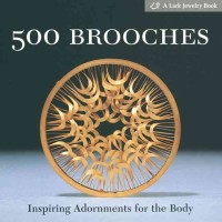 Image of 500 Brooches: Inspiring Odorments For The Body