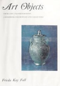 Image of Art Objects: Their Care and Preservation A. Handbook for Museums and Collectors