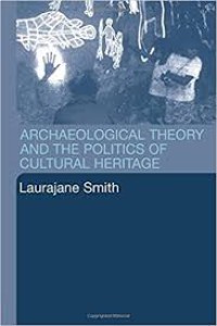 Image of Archaeological Theory And The Politics Of Cultural Heritage