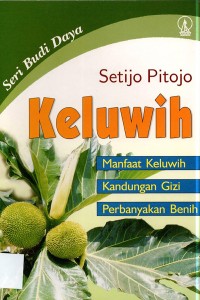 Image of KELUWIH : Manfaat Keluwih, Kandungan Gizi, Perbanyakan Benih