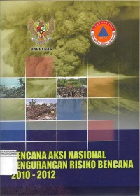 Image of Rencana Aksi Nasional Pengurangan Resiko Bencana 2010-2012