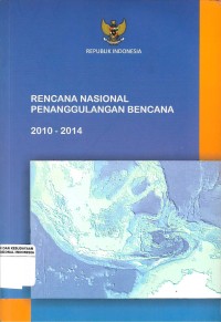 Image of Rencana Nasional Penanggulangan Bencana 2010-2014