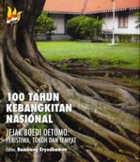 Image of 100 Tahun Kebangkitan Nasional: Jejak Boedi Oetomo: Peristiwa, Tokoh, dan Tempat