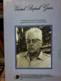 Image of Untuk Bapak Guru Prof Dr. A. J. Bernet Kempers: Persembahan Para Murid Untuk Memperingati Usia Genap 80 Tahun