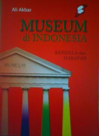 Image of Museum di Indonesia: kendala dan harapan