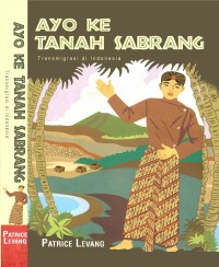 Image of Ayo Ketanah Sabrang : Transmigrasi Di Indonesia