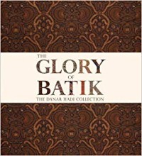 Image of The Glory Of Batik : The Danar Hadi Collection