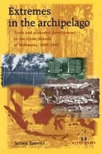Image of Extremes In The Archipelago Lirade And Economic Development In The Outer Islands Of Indonesia 1900-1942