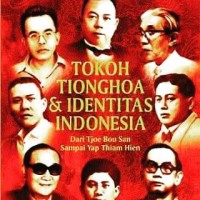 Image of Tokoh Tionghoa Dan Identitas Indonesia: Dari Tjoe Bousan sampai Yap Thiam Hien