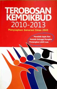 Image of Terobosan Kemdikbud 2010-2013: Menyiapkan Generasi Emas 2045