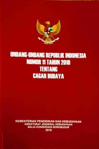 Image of Undang-Undang Republik Indonesia Nomor 11 Tahun 2010 Tentang Cagar Budaya