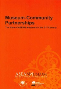 Image of Museum Community Partherships: The Role of ASEAN Museums in the 21st Century