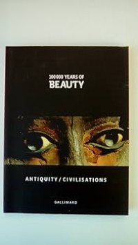 Image of 100.000 Years of Beauty: Antiquity/Civilisations
