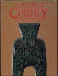 Image of A History Of Chinese Currency: 16th Century Bc - 20th Century AD