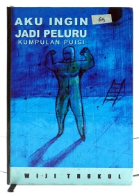 Image of Aku Ingin Jadi Peluru