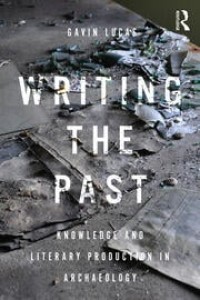 Image of WRITING THE PAST ( Knowlege and Literary Production in Archaeology )