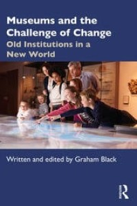 Image of MUSEUMS AND THE CHALLENGE OF CHANGE ( Old Institutions in a New World )