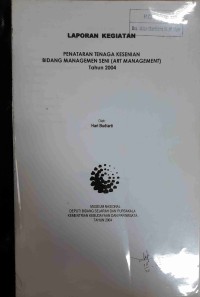 Image of Laporan Kegiatan: Penataran Tenaga Kesenian Bidang Managemen Seni (Art Management) Tahun 2004