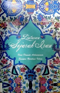 Image of Lintasan Sejarah Iran: Dari Dinasti Achaemenia Sampai Revolusi Islam
