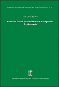 Image of Hand und Hals in mittelalterlichen Rechtssprachen der Germania = Hand and neck in medieval legal languages ​​of Germania