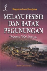 Image of Melayu Pesisir Dan Batak Pegunungan: Orientasi Nilai Budaya