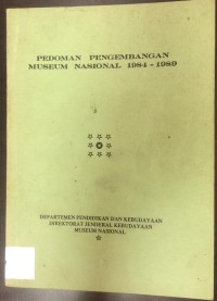 Image of Terbitan Museum Nasional: Pedoman Pengembangan Museum Nasional 1984 - 1989