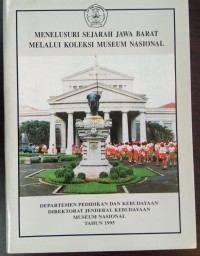 Image of Terbitan Museum Nasional: Menelusuri Sejarah Jawa Barat Melalui Koleksi Museum Nasional