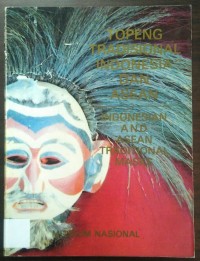 Image of Topeng Tradisional Indonesia  dan ASEAN = Indonesian and ASEAN Traditional Masks