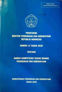 Image of Peraturan Menteri Pendidikan dan Kebudayaan Republik Indonesia Nomor 12 Tahun 2020 Tentang Kamus Kompetensi Teknis Bidang Pendidikan dan Kebudayaan