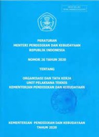 Image of Peraturan Menteri Pendidikan dan Kebudayaan Republik Indonesia Nomor 26 Tahun 2020 Tentang Organisasi dan Tata Kerja Unit Pelaksana Teknis Kementerian Pendidikan dan Kebudayaan