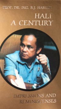 Image of Prof. Dr. -Ing. B.J. Habibie half a century : impressions and reminiscenses