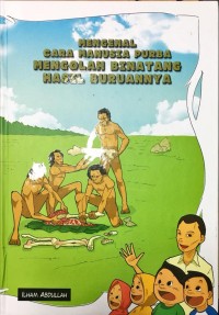 Image of Mengenal Cara Manusia Purba Mengolah Binatang Hasil Buruannya