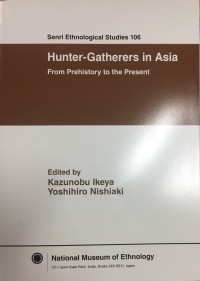 Image of Senri Ethnological Studies 106: Hunter-Gatherers in Asia From Prehistory to The Present