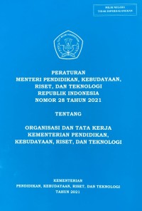 Image of Peraturan Menteri Pendidikan, Kebudayaan, Riset, dan Teknologi Republik Indonesia Nomor 28 Tahun 2021 tentang Organisasi dan Tata Kerja Kementerian Pendidikan, Kebudayaan, Riset dan Teknologi