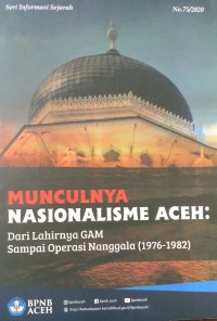 Image of Munculnya Nasionalisme Aceh dari Lahirnya GAM sampai oparsi Nanggal 1976-1982