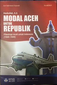 Image of Modal Aceh untuk Republik: Filantropi Aceh untuk Indonesia (1945-1949)