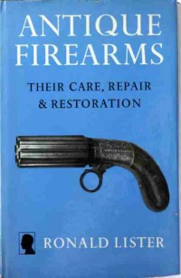 Image of Antique Firearms: Their Care, Repair & Restoration