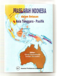 Image of Prasejarah Indonesia dalam Lintasan Asia Tenggara-Pasifik