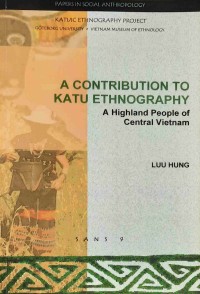 Image of A Contribution to Katu Ethnography: A Highland People of Central Vietnam