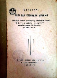 Image of Mengenal Arti dan Kegunaan Wayang sebagai Bahan Penunjang Bimbingan Siswa S.D. yang Sedang Mengikuti Pegelaran dan Bimbingan di Museum