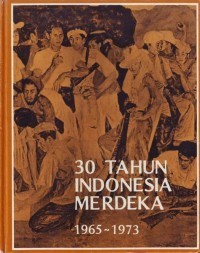 Image of 30 Tahun Indonesia Merdeka 1965-1973