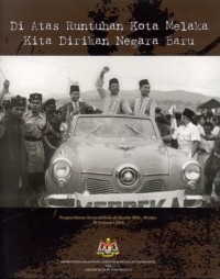 Image of Di atas Runtuhan Kota Malaka Kita Dirikan Negara Baru
