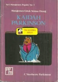 Image of Manajemen Untuk Semua Orang: Seri Manajemen Populer No.3, Kaidah Parkinson