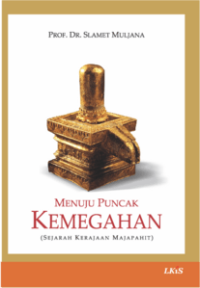 Image of Menuju Puncak Kemegahan: Sejarah Kerajaan Majapahit.