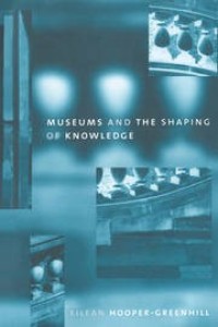Image of Museums and The Shaping of Knowledge