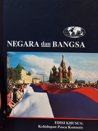 Image of Negara dan Bangsa: Edisi Khusus: Kehidupan Pasca Komunis
