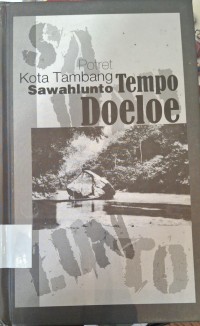 Image of Potret Kota Tambang Sawahlunto Tempo Doeloe
